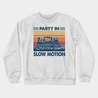 Party in Slow Motion Pontoon Gift Idea Crewneck Sweatshirt